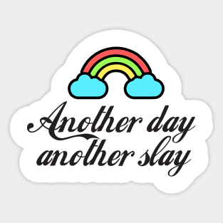Another Day Another Slay - Funny - Bumper - Funny Gift - Car - Fuck - You Sticker